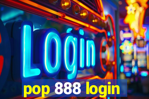 pop 888 login